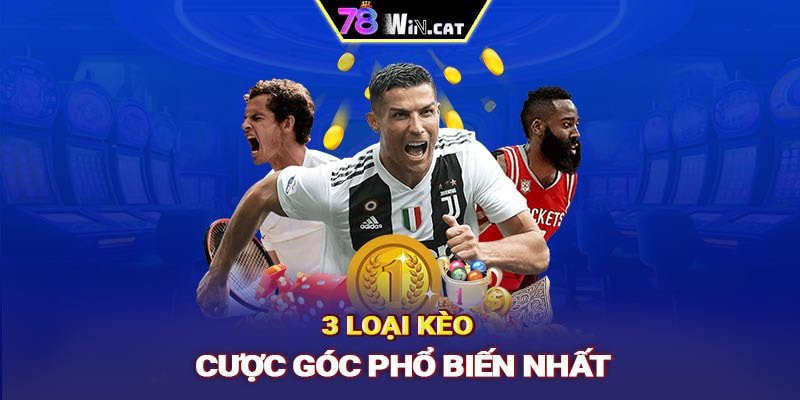 3 loại kèo cược góc phổ biến nhất