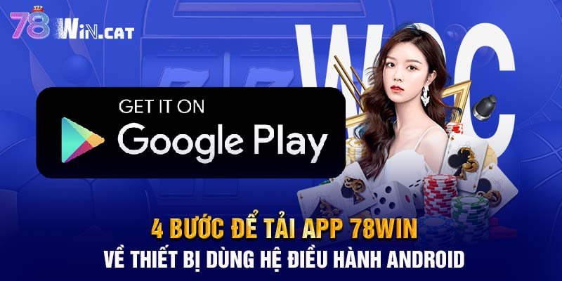 4 bước để tải app 78WIN về thiết bị dùng hệ điều hành Android