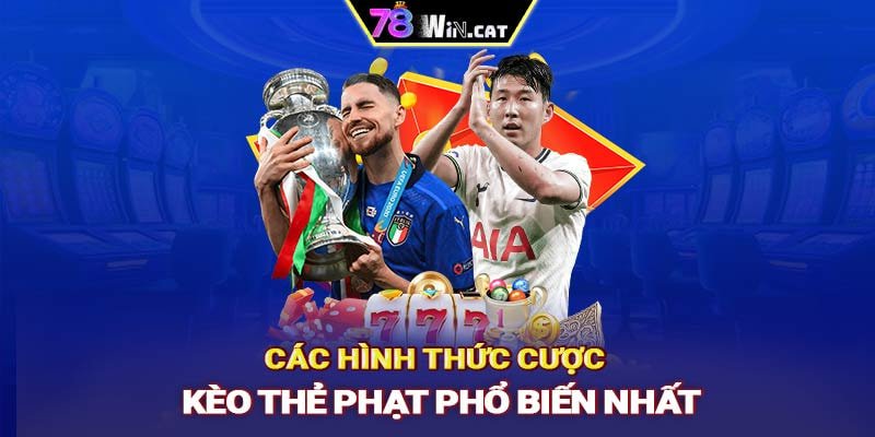 Các hình thức cược kèo thẻ phạt phổ biến nhất