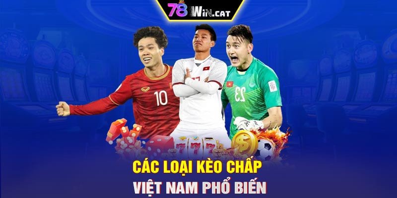 Các loại kèo chấp Việt Nam phổ biến