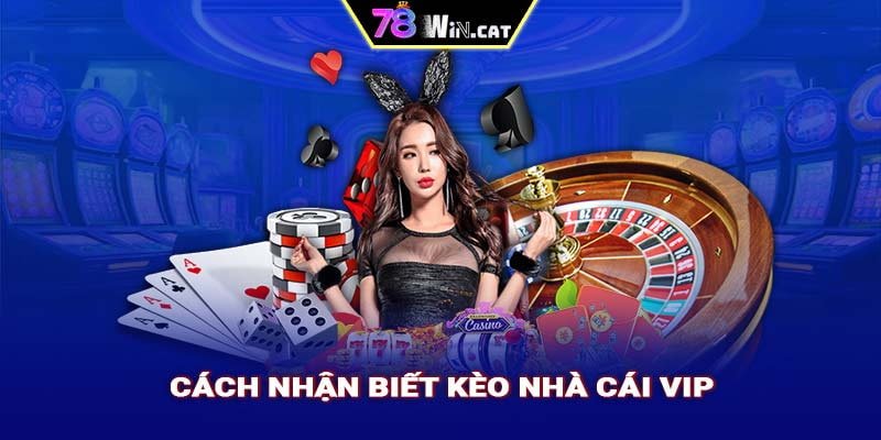 Cách nhận biết kèo nhà cái VIP