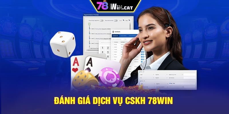 Đánh giá dịch vụ CSKH 78WIN 