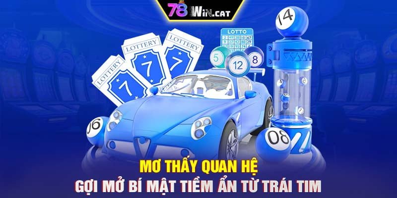 MƠ THẤY QUAN HỆ – GỢI MỞ BÍ MẬT TIỀM ẨN TỪ TRÁI TIM