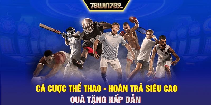 Cá cược thể thao - hoàn trả siêu cao - quà tặng hấp dẫn