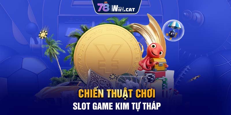 Chiến thuật chơi slot game kim tự tháp