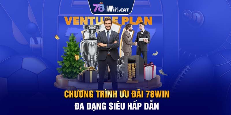 Chương trình ưu đãi 78WIN đa dạng siêu hấp dẫn