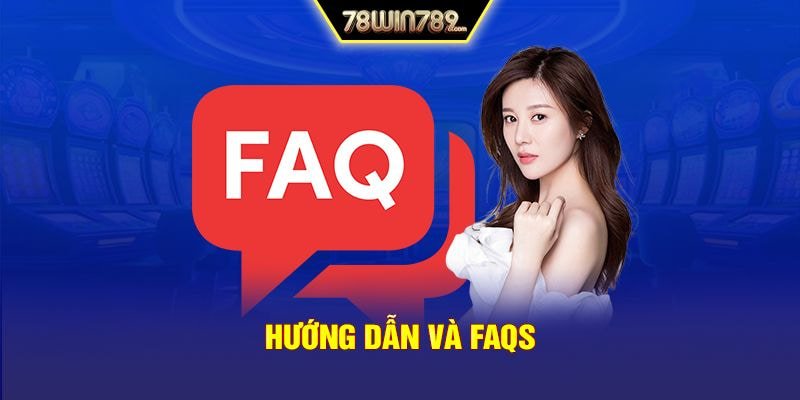 Hướng dẫn và FAQs