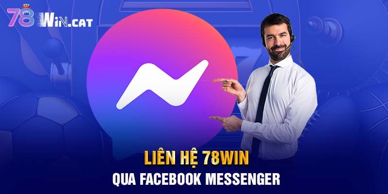 Liên hệ 78WIN qua Facebook Messenger