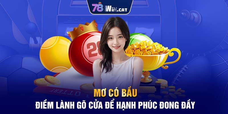 MƠ CÓ BẦU - ĐIỀM LÀNH GÕ CỬA ĐỂ HẠNH PHÚC ĐONG ĐẦY