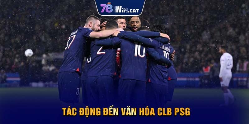 Tác Động Đến Văn Hóa CLB PSG