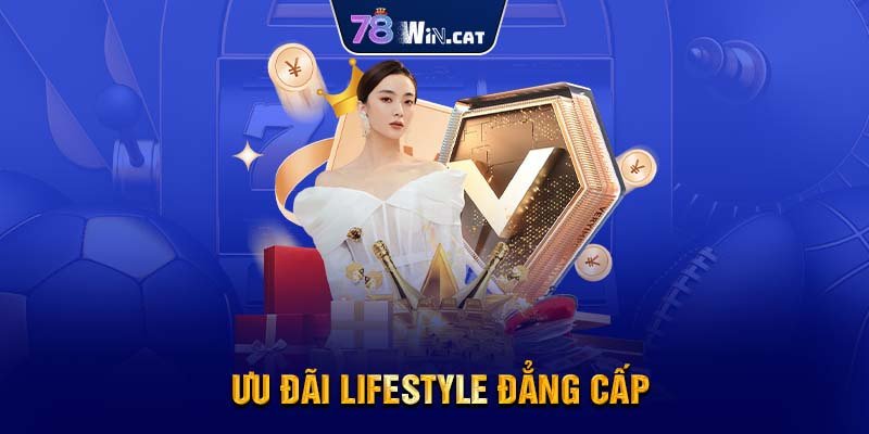 Ưu Đãi Lifestyle Đẳng Cấp