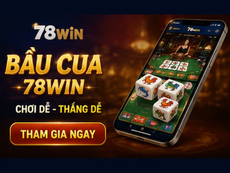 Bầu Cua 78Win là gì?