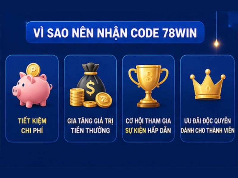 Vì Sao Nên Nhận Code 78WIN